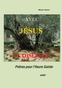 AVEC JESUS A GETHSEMANI PRIERES