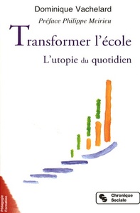 Transformer l'école l'utopie du quotidien