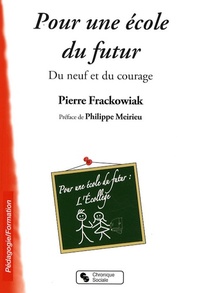 POUR UNE ECOLE DU FUTUR - DU NEUF ET DU COURAGE