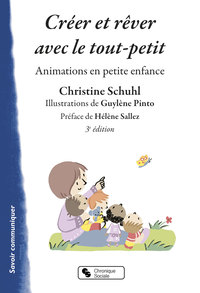 CREER ET REVER AVEC LE TOUT-PETIT - ANIMATIONS EN PETITE ENFANCE