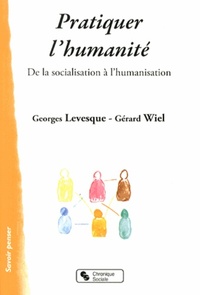 PRATIQUER L'HUMANITE DE LA SOCIALISATION A L'HUMANISATION