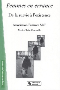 FEMMES EN ERRANCE - DE LA SURVIE A L'EXISTENCE