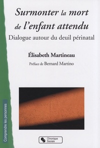 SURMONTER LA MORT DE L'ENFANT ATTENDU - DIALOGUE AUTOUR DU DEUIL PERINATAL