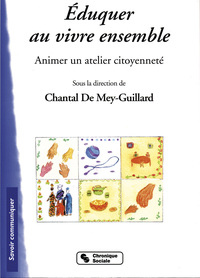 EDUQUER AU VIVRE ENSEMBLE ANIMER UN ATELIER CITOYENNETE