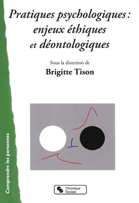 PRATIQUES PSYCHOLOGIQUES : ENJEUX ETHIQUES ET DEONTOLOGIQUES