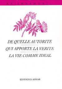 DE QUELLE AUTORITE. QUI APPORTE LA VERITE ?