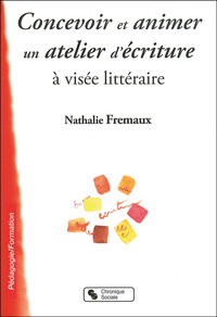 CONCEVOIR ET ANIMER UN ATELIER ECRITURE A VISEE LITTERAIRE