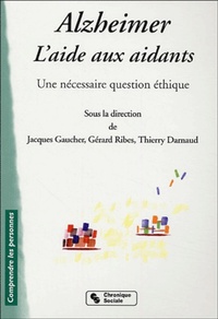 Alzheimer, l'aide aux aidants une nécessaire question éthique