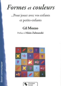 FORMES ET COULEURS POUR JOUER AVEC VOS ENFANTS ET PETITS-ENF