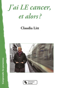 J'AI LE CANCER, ET ALORS