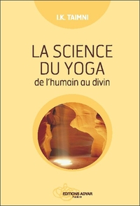 LA SCIENCE DU YOGA - DE L'HUMAIN AU DIVIN