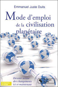 MODE D EMPLOI DE LA CIVILISATION PLANETAIRE
