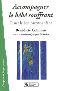 ACCOMPAGNER LE BEBE SOUFFRANT