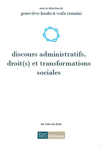 DISCOURS ADMINISTRATIFS, DROIT(S) ET TRANSFORMATIONS SOCIALES