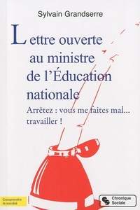 Lettre ouverte au ministre de l'Éducation nationale arrêtez, vous me faites mal... travailler !