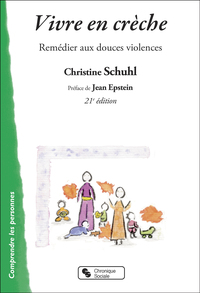 VIVRE EN CRECHE - REMEDIER AUX DOUCES VIOLENCES