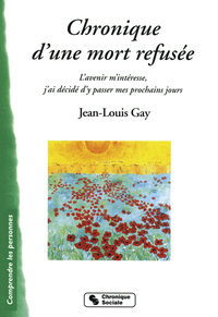 CHRONIQUE D'UNE MORT REFUSEE - L'AVENIE M'INTERESSE ...