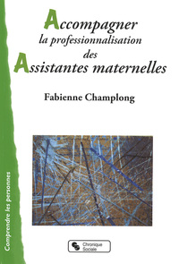 ACCOMPAGNER LA PROFESSIONNALISATION DES ASSISTANTES MATERNEL
