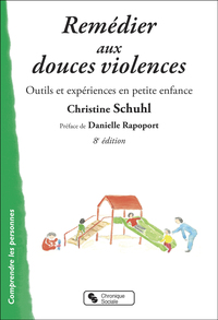 REMEDIER AUX DOUCES VIOLENCES - OUTILS ET EXPERIENCES EN PETITE ENFANCE