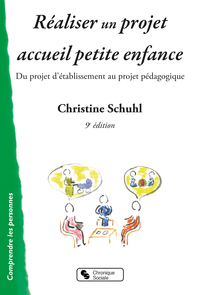 REALISER UN PROJET ACCUEIL PETITE ENFANCE - DU PROJET D'ETABLISSEMENT AU PROJET PEDAGOGIQUE