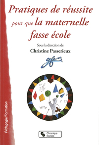 PRATIQUES DE REUSSITES POUR QUE LA MATERNELLE FASSE ECOLE