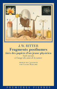 Fragments posthumes tirés des papiers d'un jeune physicien - vade-mecum à l'usage des amis de la nature