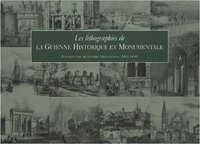 Les lithographies de la guienne historique et monumentale