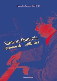 SAMSON FRANCOIS:HISTOIRE DE...MILLE VIES