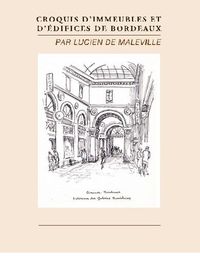 CROQUIS D'IMMEUBLES ET D'EDIFICES DE BORDEAUX - 1952-1961