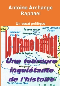 LE DRAME HAITIEN, UNE TOURNURE INQUIETANTE DE L'HISTOIRE