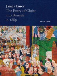 James Ensor. The Entry of Christ into Brussels in 1889