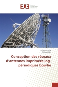 Conception des réseaux d'antennes imprimées log-périodiques bowtie