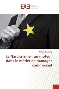 Le Narcissisme : un moteur dans le métier de manager commercial