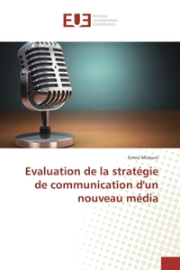 Evaluation de la strategie de communication d'un nouveau media