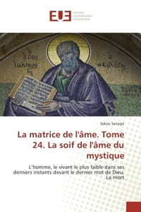 La matrice de l'Ame. Tome 24. La soif de l'Ame du mystique
