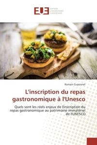 Quels sont les réels enjeux de l'inscription du repas gastronomique au patrimoine immatériel