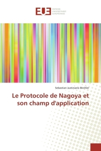 Le Protocole de Nagoya et son champ d'application