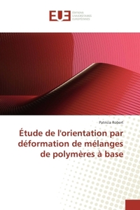 Étude de l'orientation par déformation de mélanges de polymères à base