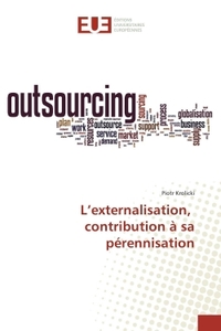 L'externalisation, contribution à sa pérennisation