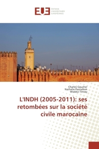 L'INDH (2005-2011): ses retombees sur la societe civile marocaine