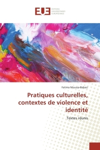 Pratiques culturelles, contextes de violence et identite