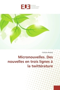 Micronouvelles. Des nouvelles en trois lignes à la twittérature