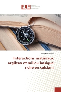Interactions materiaux argileux et milieu basique riche en calcium