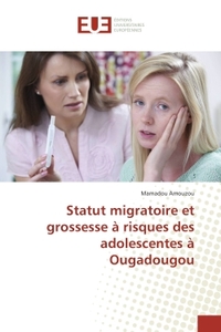 Statut migratoire et grossesse A risques des adolescentes A Ougadougou