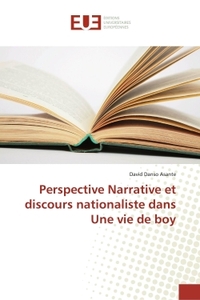 Perspective Narrative et discours nationaliste dans Une vie de boy
