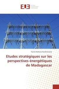 Etudes strategiques sur les perspectives energetiques de Madagascar