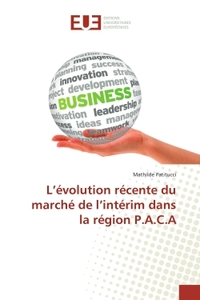 L'évolution récente du marché de l'intérim dans la région P.A.C.A