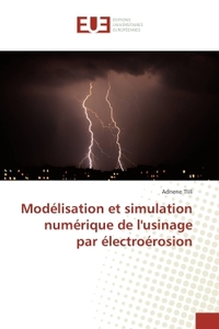 Modelisation et simulation numerique de l'usinage par electroerosion