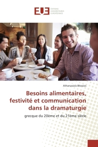 Besoins alimentaires, festivite et communication dans la dramaturgie