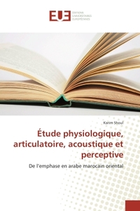 etude physiologique, articulatoire, acoustique et perceptive
